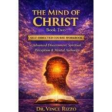 (영문도서)The Mind of Christ II: Advanced Discernment Spiritual Perception & Mental Autho... Paperback, Independently Published, English, 9798241223265