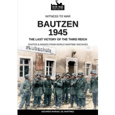 (영문도서) Bautzen 1945: The last victory of the Third Reich Paperback, Soldiershop, English, 9788893277204