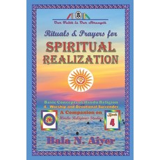 Rituals and Prayers for Spiritual Realization: Practicing the Hindu Traditions with full understanding Paperback, Independently Published, English, 9781791658625