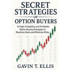 (영문도서)Secret Strategies of Option Buyers: 15 High-Probability and Profitable Option Bu... Paperback, Independently Published, English, 9798288320286