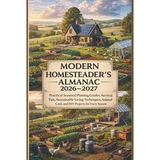 (영문도서)Modern Homesteader's Almanac 2026-2027: Practical Seasonal Planting Guides Surv... Paperback, Independently Published, English, 9798242070240