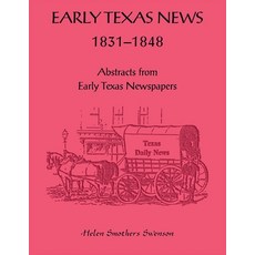 (영문도서) Early Texas News 1831-1848. Abstracts from Early Texas Papers Paperback, Heritage Books, English, 9780788476044