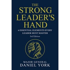 (영문도서)The Strong Leader's Hand: Six Essential Elements Every Leader Must Master Paperback, Strength as One Leadership, English, 9798993253503