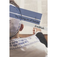 (영문도서)S'mikhah: The Laying on of Hands Paperback, Independently Published, English, 9798268883008