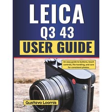 (영문도서)Leica Q3 43 user guide: An easy guide to buttons touch controls file handling ... Paperback, Independently Published, English, 9798241770233