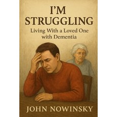 (英文圖書)I'm Struggling: Living With a Loved One with Dementia 平裝版, Independently Published, 英文