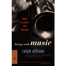 음악과 함께 살기: 랄프 엘리슨의 재즈 글 현대 도서관 고전