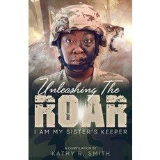 Unleashing the Roar: I Am My Sister's Keeper Paperback, Chandelier Transformations, English, 9780578657318