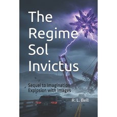 (영문도서)The Regime Sol Invictus: Sequel to Imagination Explosion with images Paperback, Independently Published, English, 9798261790761
