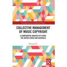 (영문도서) Collective Management of Music Copyright: A Comparative Analysis of China the United States ... Hardcover, Routledge, English, 9781032281025