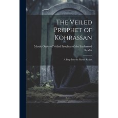 (영문도서) The Veiled Prophet of Kohrassan: A Peep Into the Mystic Realm Paperback, Legare Street Press, English, 9781021405661