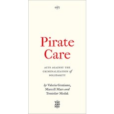 (영문도서) Pirate Care: Acts Against the Criminalization of Solidarity Paperback, Pluto Press (UK), English, 9780745349800
