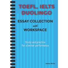 (영문도서) A Collection of TOEFL DUOLINGO IELTS Writing Essay Samples with Exercises Paperback, Independently Published, English, 9798849290195