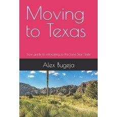 (영문도서) Moving to Texas: Your guide to relocating to the Lone Star State Paperback, Independently Published, English, 9798346683063
