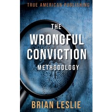 (영문도서)The Wrongful Conviction Methodology Paperback, True American Publishing, English, 9798233695360