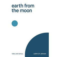 (영문도서) earth from the moon: haiku & senryu Paperback, Ginninderra Press, English, 9781761093609