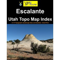 Escalante Utah Topo Map Index: A 7.5' Topographic Quadrangle Atlas and Gazetteer - Small Print Paperback, Independently Published, English, 9798706428266