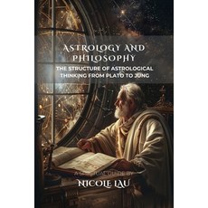 (영문도서)Astrology and Philosophy: The Structure of Astrological Thinking from Plato to Jung Paperback, Independently Published, English, 9798296979681