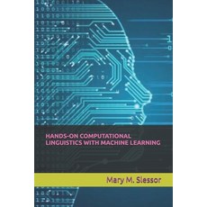 (영문도서)Hands-On Computational Linguistics with Machine Learning Paperback, Independently Published, English, 9798265354716