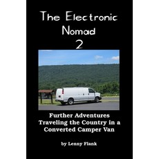 (영문도서) The Electronic Nomad 2: Further Adventures Traveling the Country in a Converted Camper Van Paperback, Red and Black Publishers, English, 9781610011556