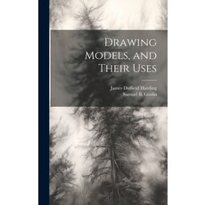 (영문도서) Drawing Models and Their Uses Hardcover, Legare Street Press, English, 9781019928301