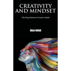 (영문도서)Creativity and Mindset: The King Solomon Creative Model Paperback, Independent Publishing Network, English, 9781838535070