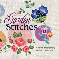 (영문도서)Garden Stitches: A Floral Embroidery Pattern Collection Paperback, Independently Published, English, 9798199102216 Independently Published, English, 9798199102216