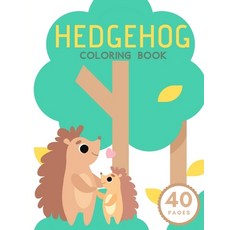 Hedgehog Coloring Book: BIG Coloring Books Cute Hedgehogs to Color Gifts for Kids & Adults Paperback, Independently Published, English, 9798688896442