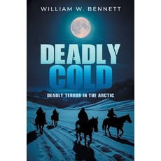 (영문도서)Deadly Cold: Deadly terror in the Arctic Paperback, Auctorem House LLC, English, 9781968059149