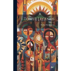 (영문도서) Tower Legends Hardcover, Legare Street Press, English, 9781019817179