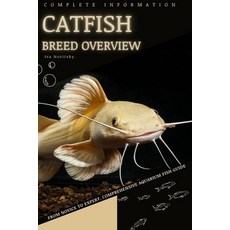 (영문도서) Catfish: From Novice to Expert. Comprehensive Aquarium Fish Guide Paperback, Independently Published, English, 9798397227568