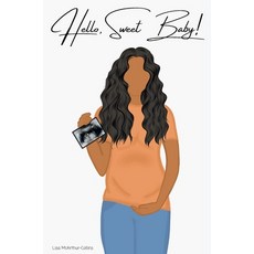 (영문도서) Hello Sweet Baby! Hardcover, Little Wings Publishing, English, 9780648606659