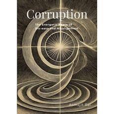 (英文圖書)Corruption: The Energetic Roots of Dis-ease and Misalignment 平裝版, 英文, Lulu.com