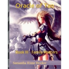 (영문도서) Oracle of Tao: Book III - Family Matters Paperback, Samantha Rinne Hooker, English, 9798227952660