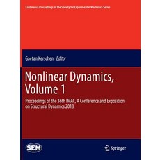 (영문도서) Nonlinear Dynamics Volume 1: Proceedings of the 36th Imac a Conference and Exposition on St... Paperback, Springer, English, 9783030089542