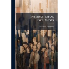 (영문도서)International Exchanges: Letter to the Honorable Hannibal Hamlin. Accompanied by... Paperback, Nabu Press, English, 9781146053853