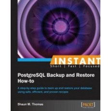 Instant PostgreSQL Backup and Restore How-to, Packt Publishing