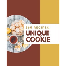 365 Unique Cookie Recipes: A One-of-a-kind Cookie Cookbook Paperback, Independently Published, English, 9798578227592