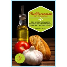 Mediterranean Diet Cookbook: Top Mediterranean Recipes with Low Salt Low Fat and Less Oil Paperback, Books Union, English, 9781802525946