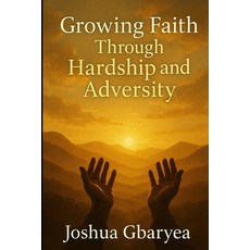 (英文圖書)Growing Faith Through Hardship and Adversity 平裝版, Independently Published, 英文