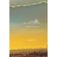 (영문도서) Allah My Best Friend: My Eternal Companion Paperback, Independently Published, English, 9798312276015