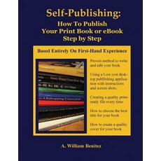 (영문도서) Self Publishing: How To Publish Your Print Book or eBook Step by Step Paperback, Positive Imaging, LLC, English, 9781944071561