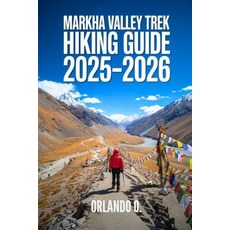 (영문도서)Markha Valley Trek Hiking Guide 2025-2026: Explore Trails Essential tips Navig... Paperback, Independently Published, English, 9798298444279
