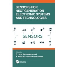 (영문도서) Sensors for Next-Generation Electronic Systems and Technologies Hardcover, CRC Press, English, 9781032265155