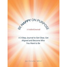 (영문도서)Be Happy On Purpose: A Guided Journal Paperback, Balboa Press, English, 9798765264478