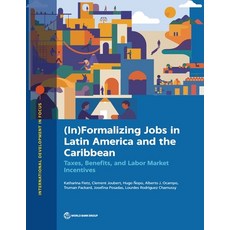 (영문도서)(In)Formalizing Jobs in Latin America and the Caribbean: Taxes Benefits and La... Paperback, World Bank Publications, English, 9781464822384