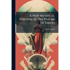 (영문도서)A New Metrical Version of the Psalms of David Paperback, Hutson Street Press, English, 9781023815994