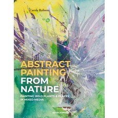 (영문도서) Painting in Abstract: Mixed Media Techniques Inspired by the Natural World Paperback, Search Press, English, 9781800920163