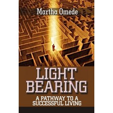 (영문도서) Light Bearing: A Pathway To A Successful Living Paperback, Independently Published, English, 9781689246224