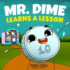 (영문도서)Mr. Dime Learns a Lesson Paperback, Tianna Cardo, English, 9798992776102